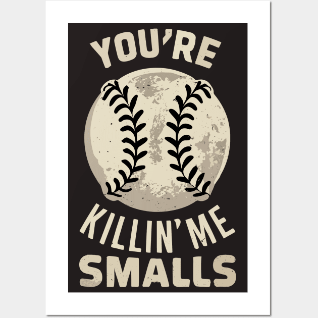 You're killin me smalls! Wall Art by hippohost